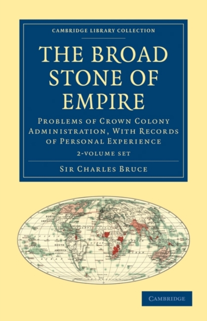 The Broad Stone of Empire 2 Volume Set : Problems of Crown Colony Administration, With Records of Personal Experience, Mixed media product Book