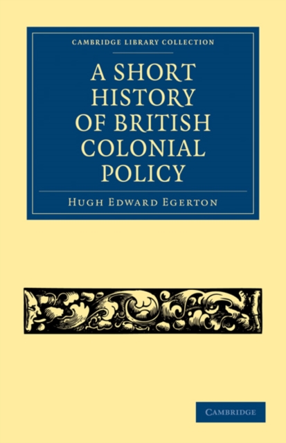 A Short History of British Colonial Policy, Paperback / softback Book