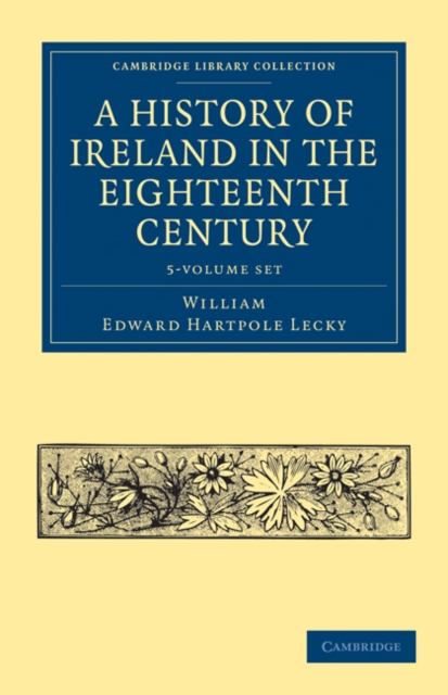 A History of Ireland in the Eighteenth Century 5 Volume Paperback Set, Mixed media product Book