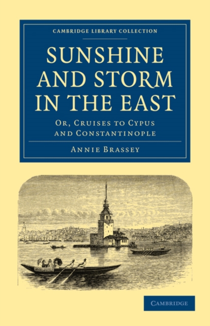 Sunshine and Storm in the East : Or, Cruises to Cyprus and Constantinople, Paperback / softback Book