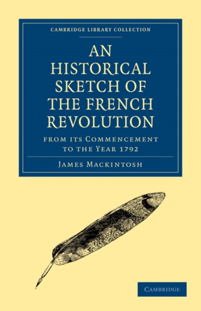 An Historical Sketch of the French Revolution from its Commencement to the Year 1792, Paperback / softback Book