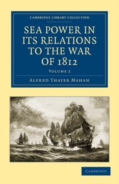 Sea Power in its Relations to the War of 1812, Paperback / softback Book