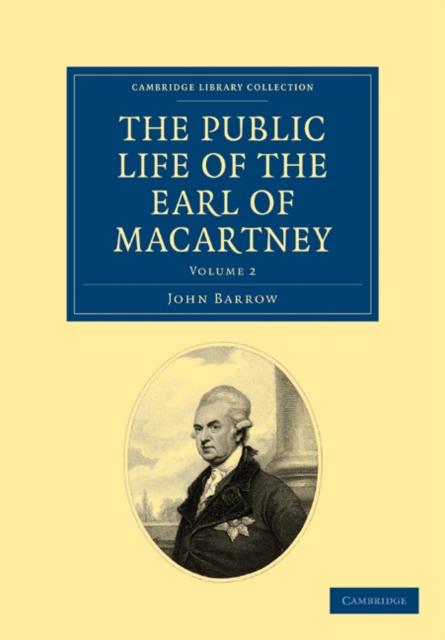 Some Account of the Public Life, and a Selection from the Unpublished Writings, of the Earl of Macartney, Paperback / softback Book