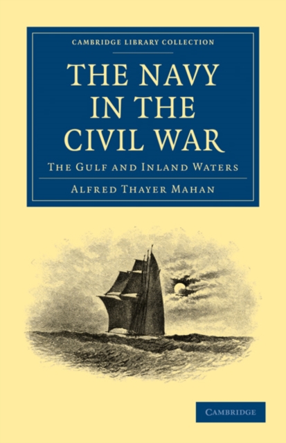 The Navy in the Civil War : The Gulf and Inland Waters, Paperback / softback Book