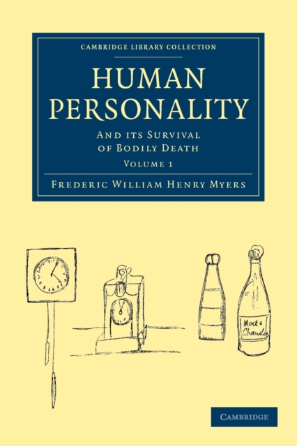 Human Personality : And its Survival of Bodily Death, Paperback / softback Book