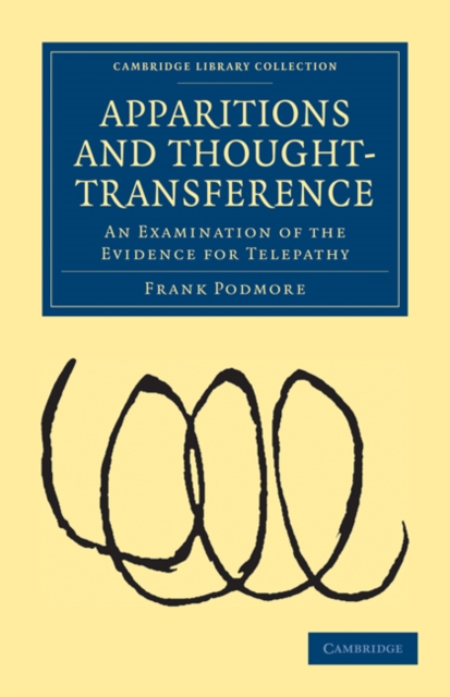 Apparitions and Thought-Transference : An Examination of the Evidence for Telepathy, Paperback / softback Book