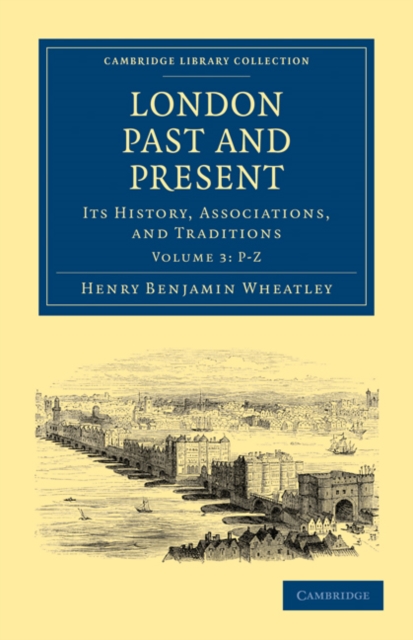 London Past and Present : Its History, Associations, and Traditions, Paperback / softback Book