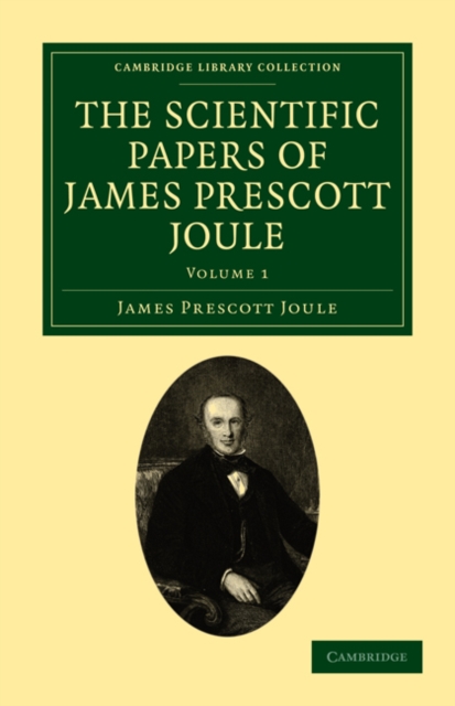 The Scientific Papers of James Prescott Joule, Paperback / softback Book