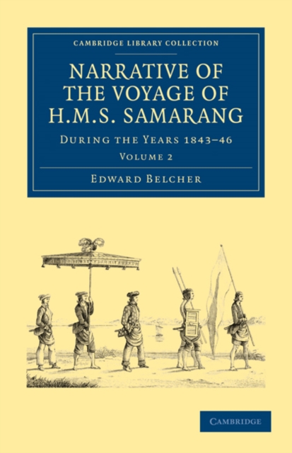 Narrative of the Voyage of HMS Samarang, during the Years 1843–46 : Employed Surveying the Islands of the Eastern Archipelago, Paperback / softback Book