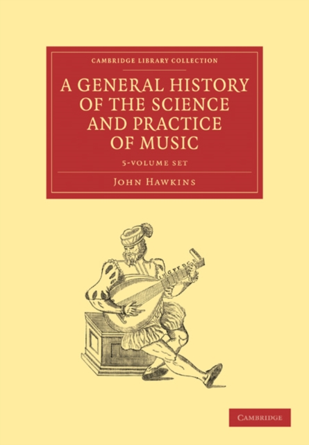 A General History of the Science and Practice of Music 5 Volume Set, Mixed media product Book
