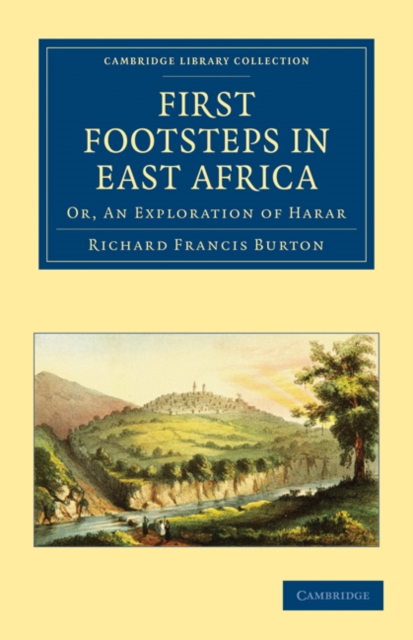 First Footsteps in East Africa : Or, An Exploration of Harar, Paperback / softback Book