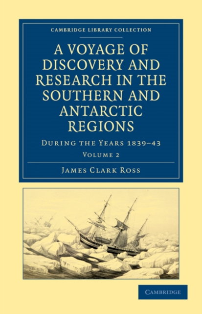 A Voyage of Discovery and Research in the Southern and Antarctic Regions, during the Years 1839-43, Paperback / softback Book