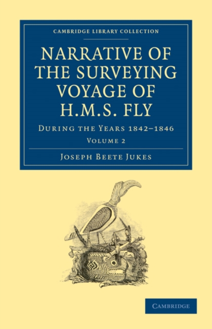 Narrative of the Surveying Voyage of HMS Fly : During the Years 1842-1846, Paperback / softback Book