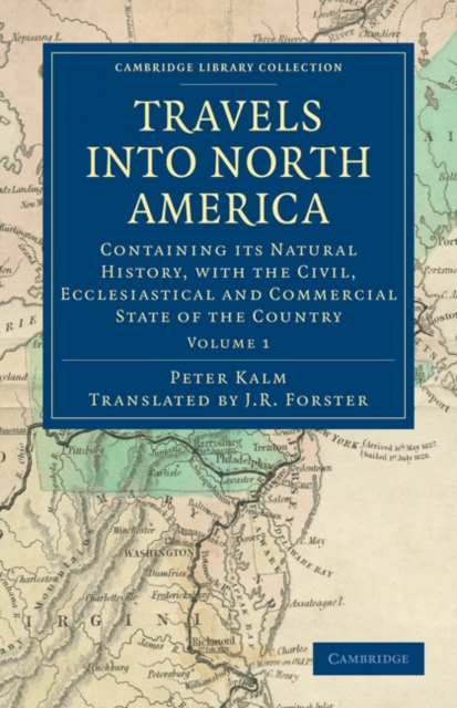Travels into North America : Containing its Natural History, with the Civil, Ecclesiastical and Commercial State of the Country, Paperback / softback Book