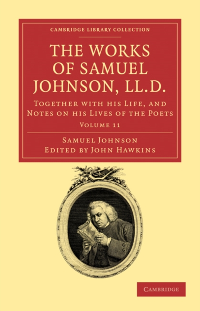 The Works of Samuel Johnson, LL.D. : Together with his Life, and Notes on his Lives of the Poets, Paperback / softback Book