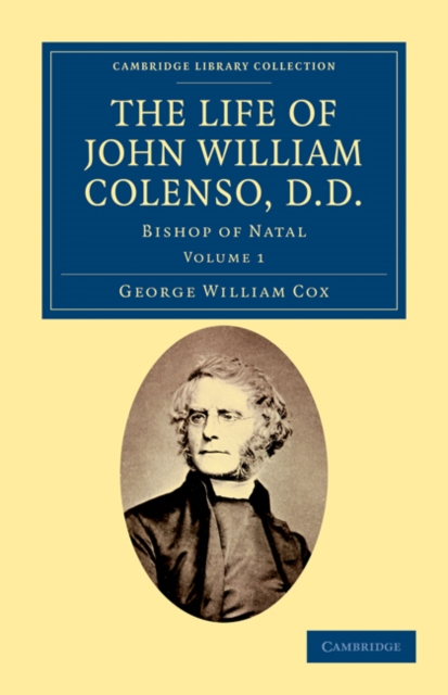 The Life of John William Colenso, D.D. : Bishop of Natal, Paperback / softback Book