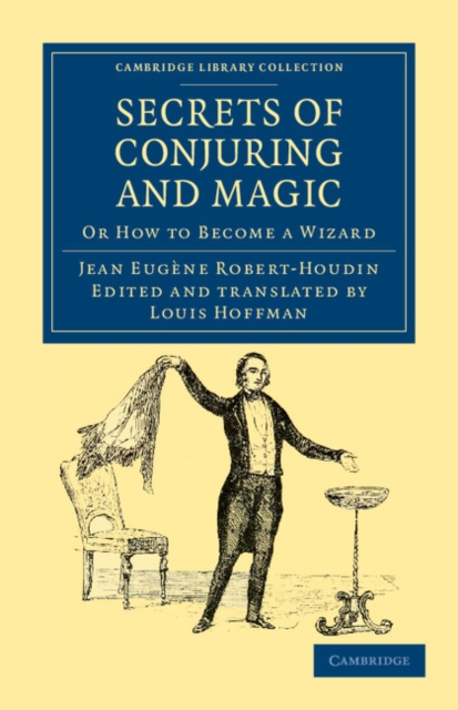Secrets of Conjuring and Magic : Or How to Become a Wizard, Paperback / softback Book