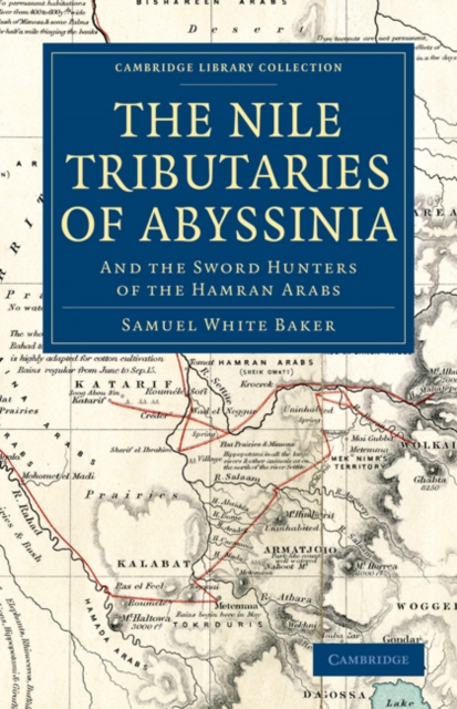 The Nile Tributaries of Abyssinia : And the Sword Hunters of the Hamran Arabs, Paperback / softback Book