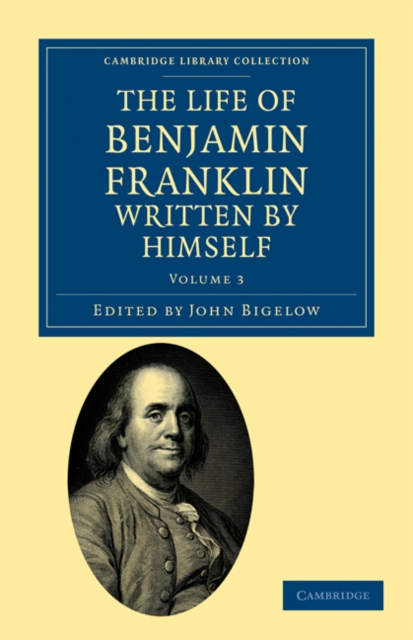 The Life of Benjamin Franklin, Written by Himself, Paperback / softback Book