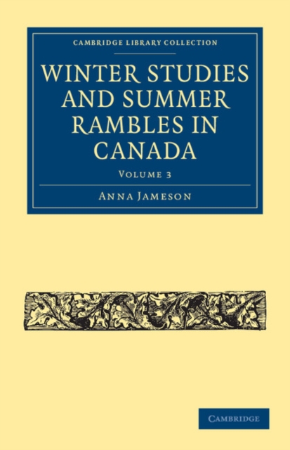 Winter Studies and Summer Rambles in Canada, Paperback / softback Book