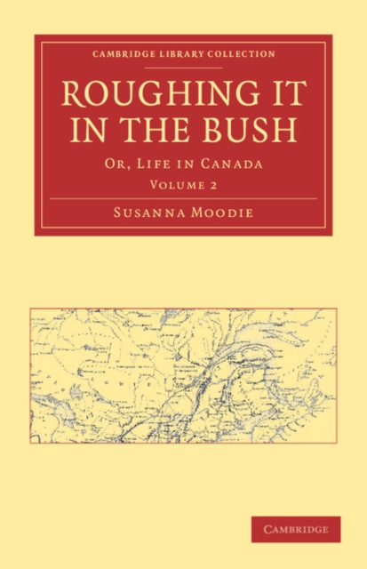 Roughing it in the Bush : Or, Life in Canada, Paperback / softback Book