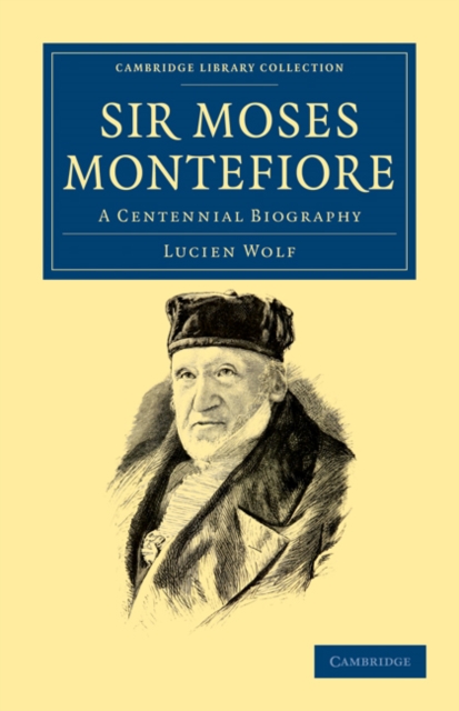 Sir Moses Montefiore : A Centennial Biography, Paperback / softback Book