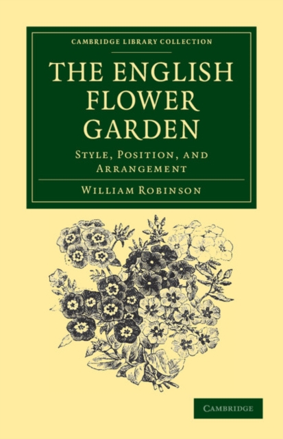 The English Flower Garden : Style, Position, and Arrangement, Paperback / softback Book