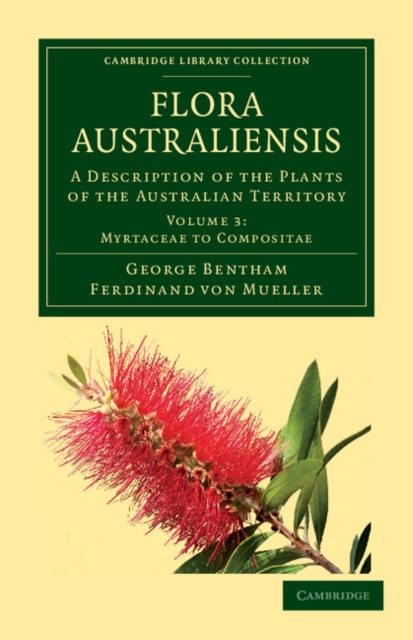Flora Australiensis : A Description of the Plants of the Australian Territory, Paperback / softback Book