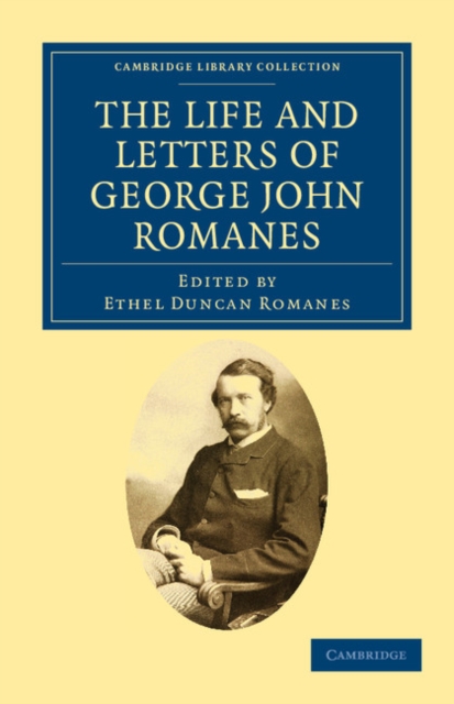 The Life and Letters of George John Romanes, Paperback / softback Book