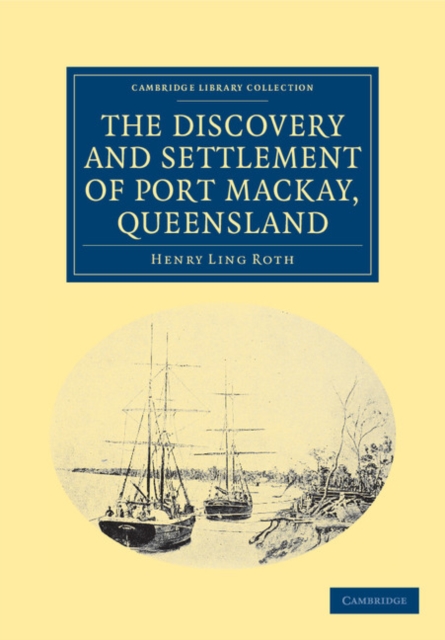 The Discovery and Settlement of Port Mackay, Queensland, Paperback / softback Book
