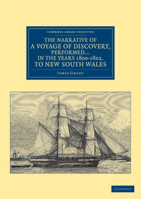 The Narrative of a Voyage of Discovery, Performed in His Majesty's Vessel the Lady Nelson … in the Years 1800, 1801, and 1802, to New South Wales, Paperback / softback Book