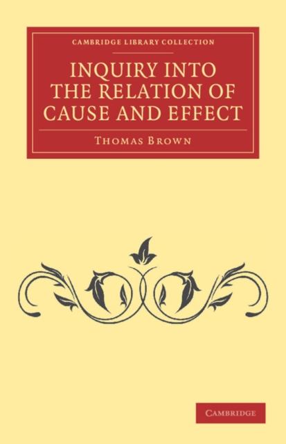 Inquiry into the Relation of Cause and Effect, Paperback / softback Book