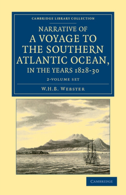 Narrative of a Voyage to the Southern Atlantic Ocean, in the Years 1828, 29, 30, Performed in HM Sloop Chanticleer 2 Volume Set : Under the Command of the Late Captain Henry Foster, Mixed media product Book