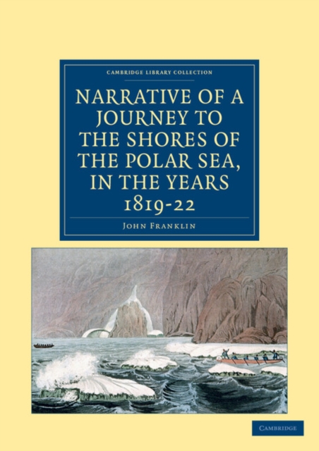 Narrative of a Journey to the Shores of the Polar Sea, in the Years 1819, 20, 21, and 22, Paperback / softback Book