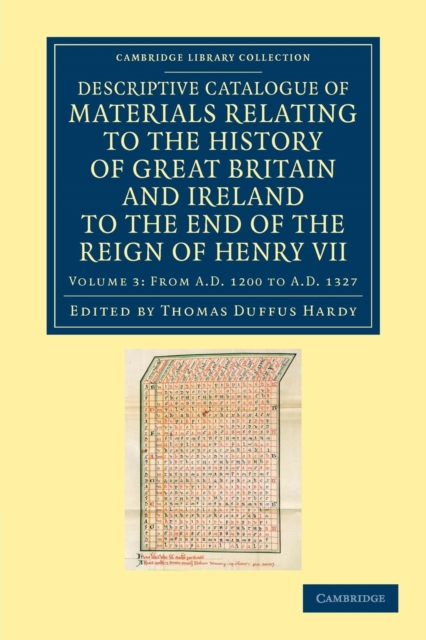 Descriptive Catalogue of Materials Relating to the History of Great Britain and Ireland to the End of the Reign of Henry VII, Paperback / softback Book