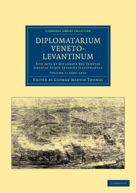 Diplomatarium veneto-levantinum : Sive acta et diplomata res venetas graecas atque levantis illustrantia, Paperback / softback Book