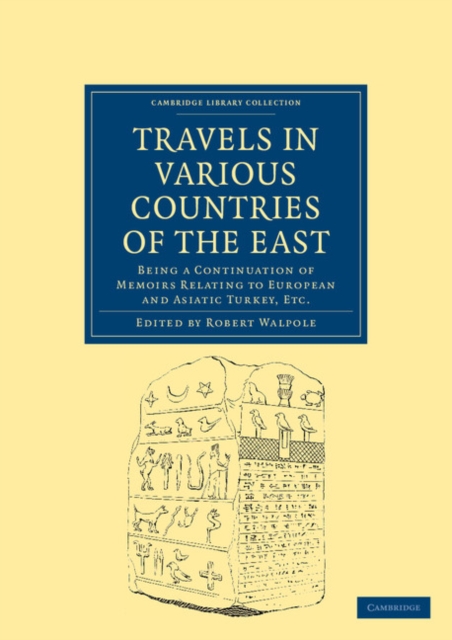 Travels in Various Countries of the East : Being a Continuation of Memoirs Relating to European and Asiatic Turkey, Etc, Paperback / softback Book