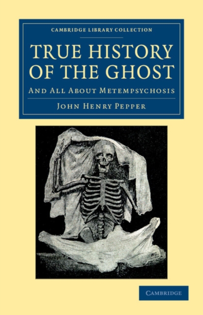 True History of the Ghost : And All about Metempsychosis, Paperback / softback Book