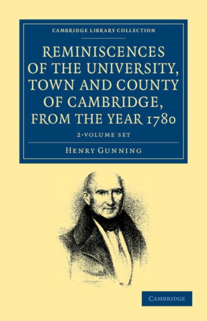 Reminiscences of the University, Town and County of Cambridge, from the Year 1780 2 Volume Set, Mixed media product Book