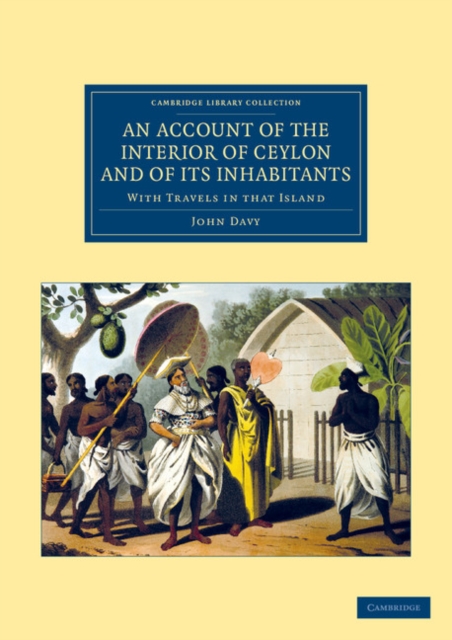 An Account of the Interior of Ceylon, and of its Inhabitants : With Travels in that Island, Paperback / softback Book