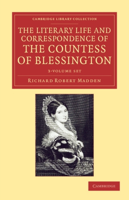 The Literary Life and Correspondence of the Countess of Blessington 3 Volume Set, Mixed media product Book