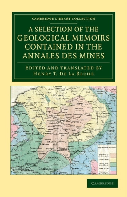 A Selection of the Geological Memoirs Contained in the Annales des Mines, Paperback / softback Book