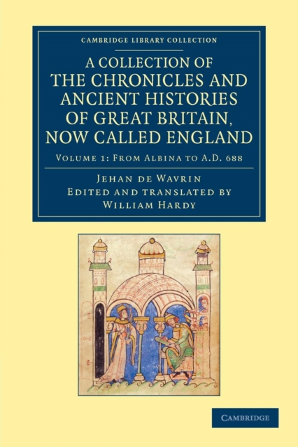 A Collection of the Chronicles and Ancient Histories of Great Britain, Now Called England, Paperback / softback Book