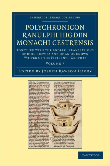 Polychronicon Ranulphi Higden, monachi Cestrensis : Together with the English Translations of John Trevisa and of an Unknown Writer of the Fifteenth Century, Paperback / softback Book