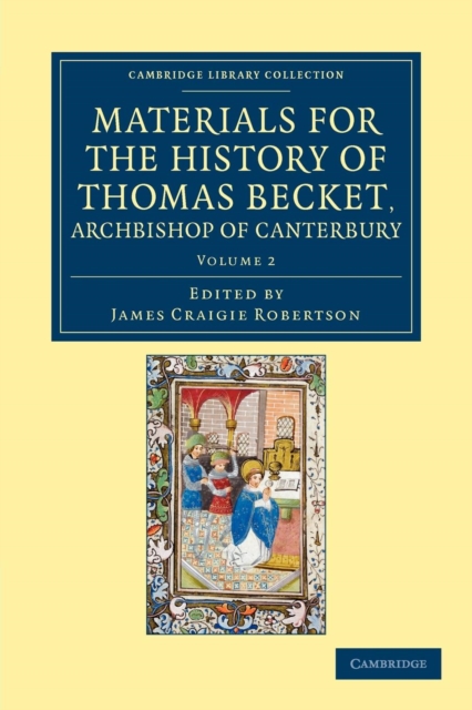 Materials for the History of Thomas Becket, Archbishop of Canterbury (Canonized by Pope Alexander III, AD 1173), Paperback / softback Book