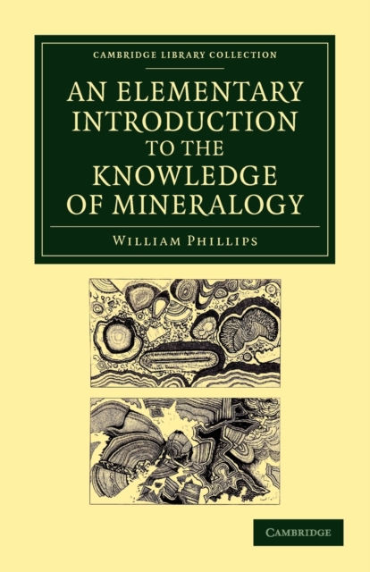An Elementary Introduction to the Knowledge of Mineralogy : Including Some Account of Mineral Elements and Constituents, Paperback / softback Book