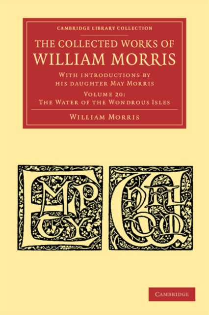 The Collected Works of William Morris : With Introductions by his Daughter May Morris, Paperback / softback Book