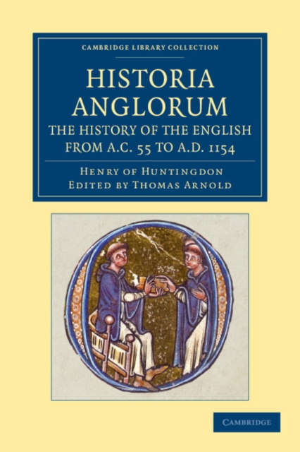Historia Anglorum. The History of the English from AC 55 to AD 1154 : In Eight Books, Paperback / softback Book