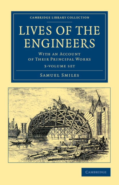 Lives of the Engineers 3 Volume Set : With an Account of their Principal Works; Comprising Also a History of Inland Communication in Britain, Mixed media product Book