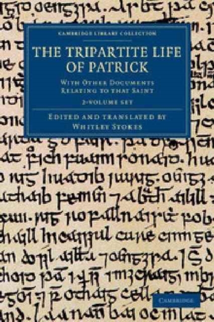 The Tripartite Life of Patrick 2 Volume Set : With Other Documents Relating to that Saint, Mixed media product Book